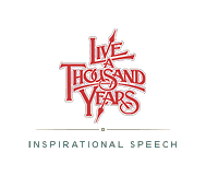 Live a Thousand Years - Inspirational Speech